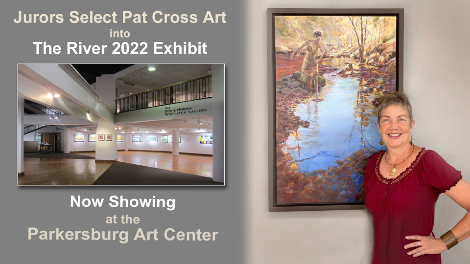 Jurors select Pat Cross into "The River 2022" fine art exhibit.