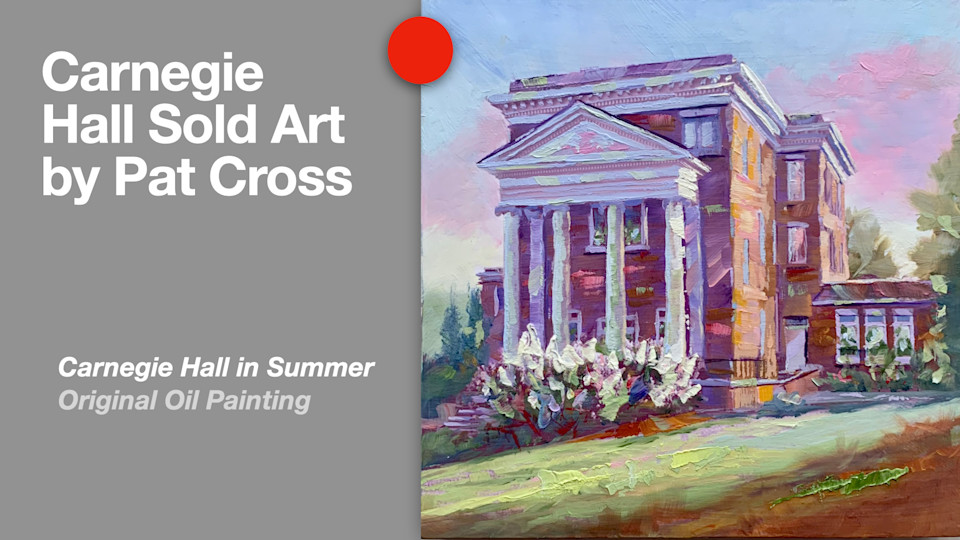 Pat Cross Art SOLD at Carnegie Hall in Beautiful Lewisburg, WV