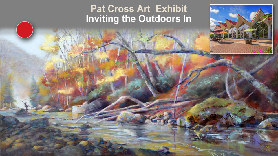SOLD ! During the Pat Cross Exhibit titled Inviting the Outdoors In 