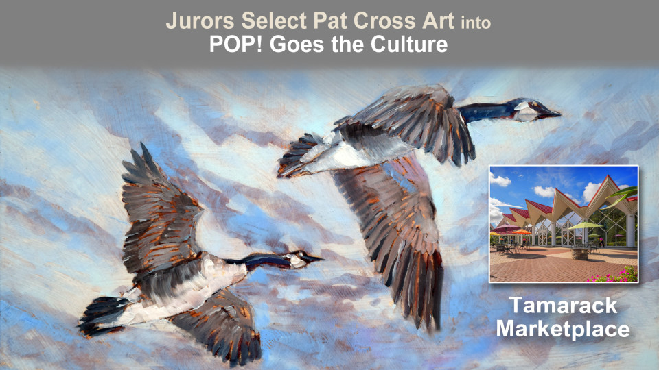 Jurors select Pat Cross Art into "POP! Goes the Culture" Exhibit