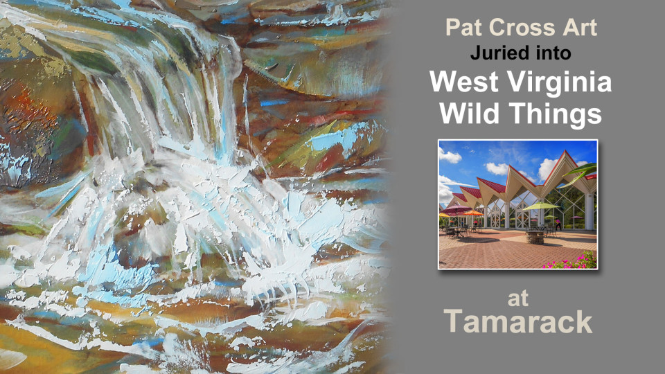 Pat Cross Art Juried into West Virginia Wild Things Exhibit.