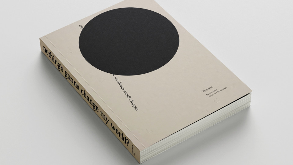 Nothing´s gonna change my world?