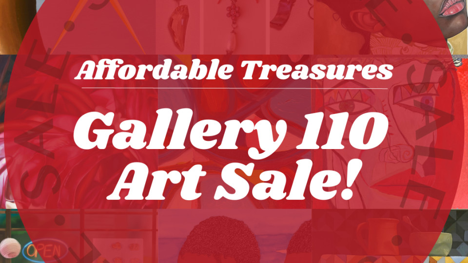 Affordable Treasures: Gallery 110 Art Sale