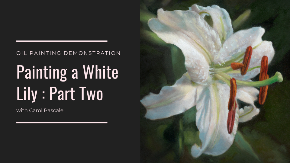 Painting A White Lily Oil Painting Demo By Carol Artwork Archive