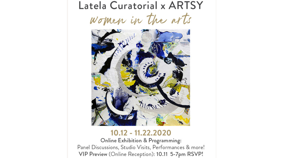  Latela Curatorial x Artsy: Women in the Arts Online Exhibition