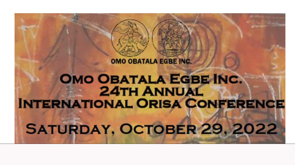Omo Obatala Egbe Inc. 24th Annual Orisa Conference