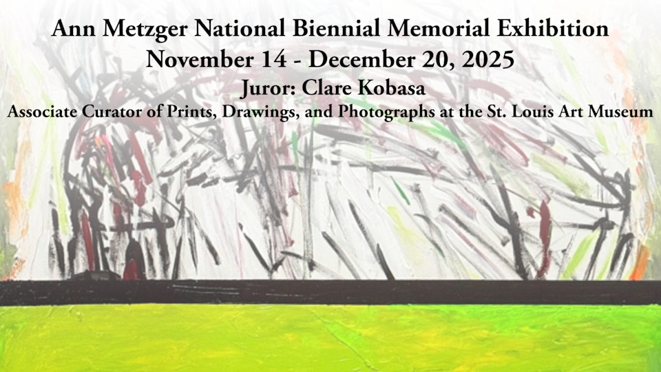 Ann Metzger National Biennial Memorial Exhibition 