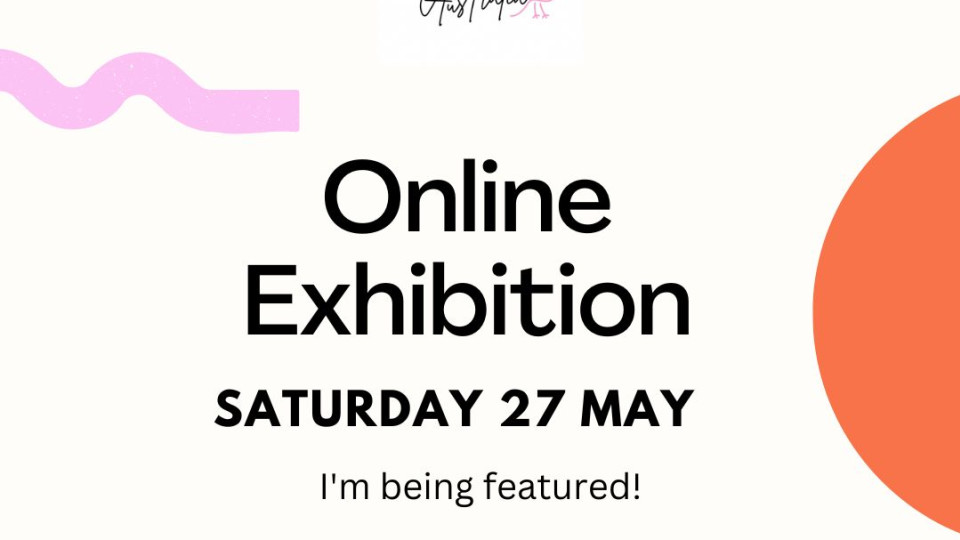 Online Exhibition - Saturday 27 May 