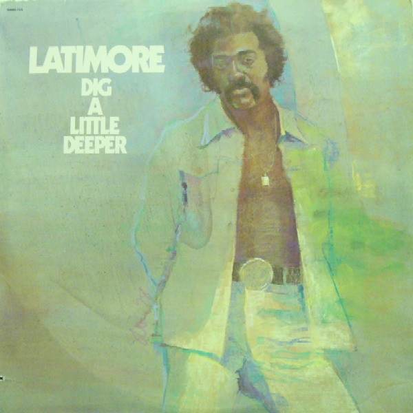 Dig A Little Deeper - 7515 by Latimore 