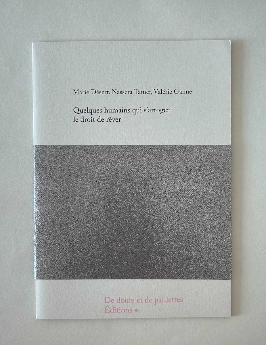 Livre - Quelques humains qui s'arrogent le droit de rêver by Marie Désert  Image: Livre écrit par Nassera Tamer et Valérie Ganne. Dessins de Marie Désert