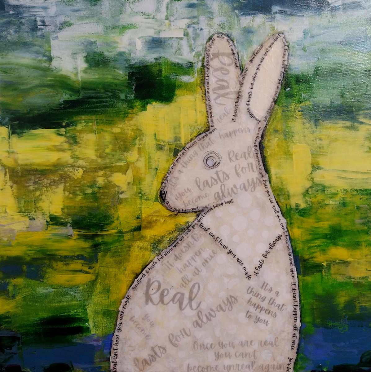 Real by Lisa Ruch  Image: "once you are Real you can't become unreal again. It lasts for always."
(quote from the Skin Horse in 'The Velveteen Rabbit')