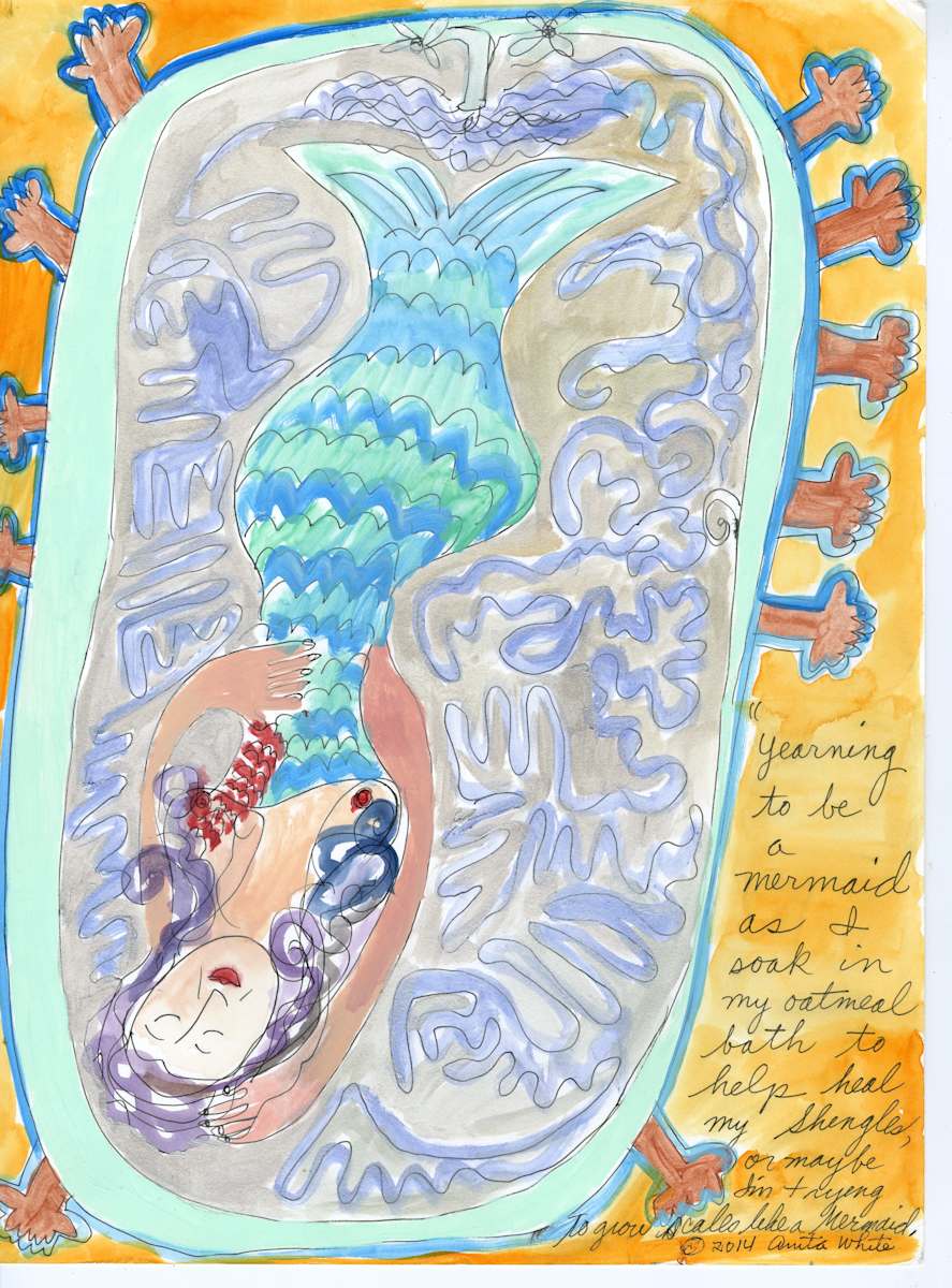 Oatmeal bath for a Mermaid by Anita Inez White  Image: Yearning to be a mermaid as I soak in my oatmeal bath to help heal my Shingles or maybe I'm trying to grow scales like a mermaid!