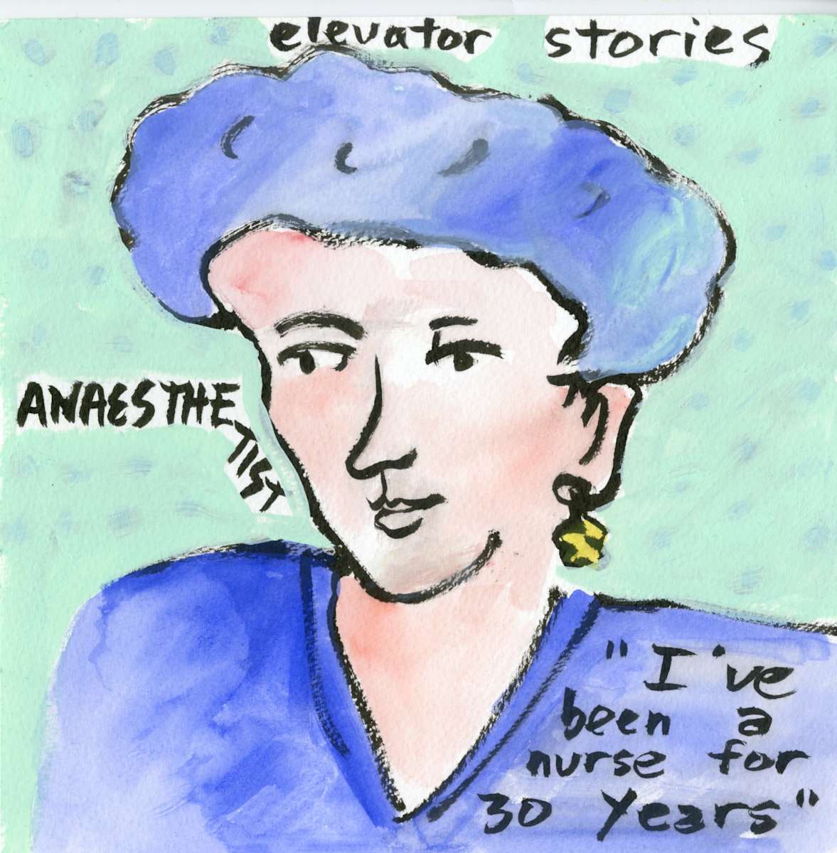 9 pm Elevator Stories by Anita Inez White  Image: I drew in the moment even riding the elevator. This was a brief encounter with an anesthetist who  had been a nurse for 30 years.
