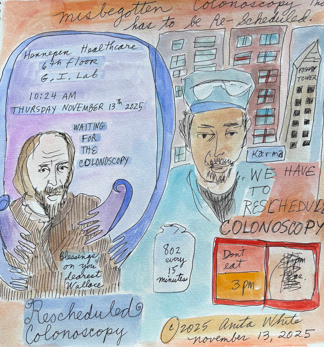 Waiting for the Colonoscopy by Anita Inez White  Image: I did this drawing this morning initially as I waited with my brother Wallace for his Colonoscopy. Unfortunately  he wasn't ready to have the Colonoscopy which was hard. Particularly since it brought up past memories of other setbacks with my late husband.