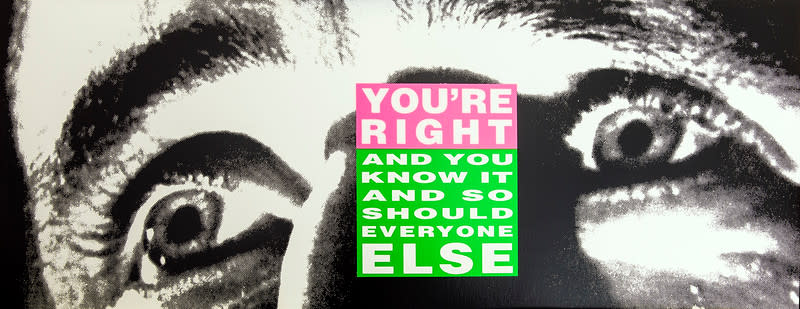 You're Right by Barbara Kruger 