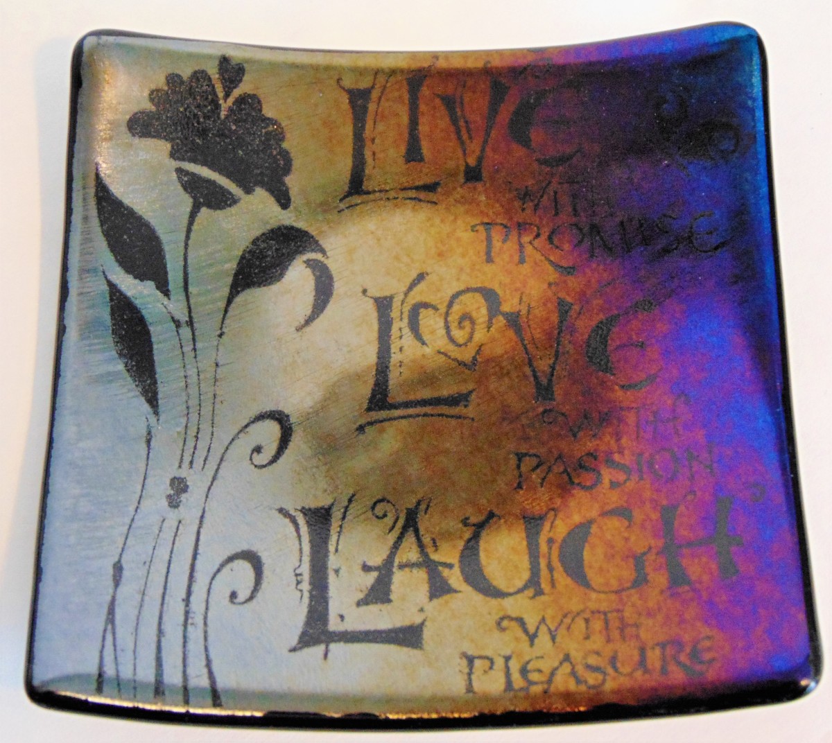 Live with Promise Plate on Rainbow Irid by Kathy Kollenburn 