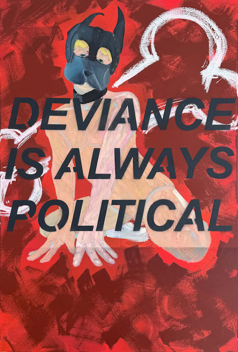 DEVIANCE IS ALWAYS POLITICAL by a.k.a. skips, Image 1.
