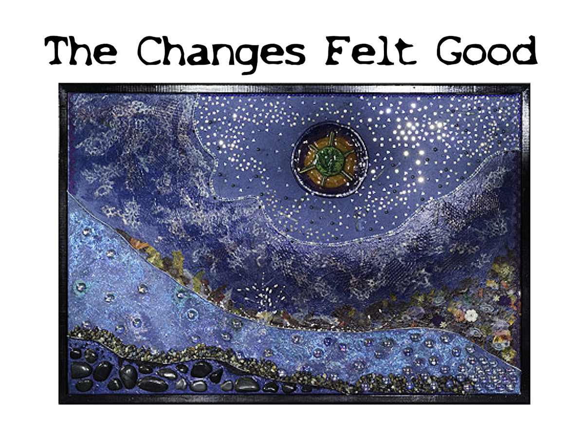 Changes Felt Good (slide 15) by Adrienne Fritze 