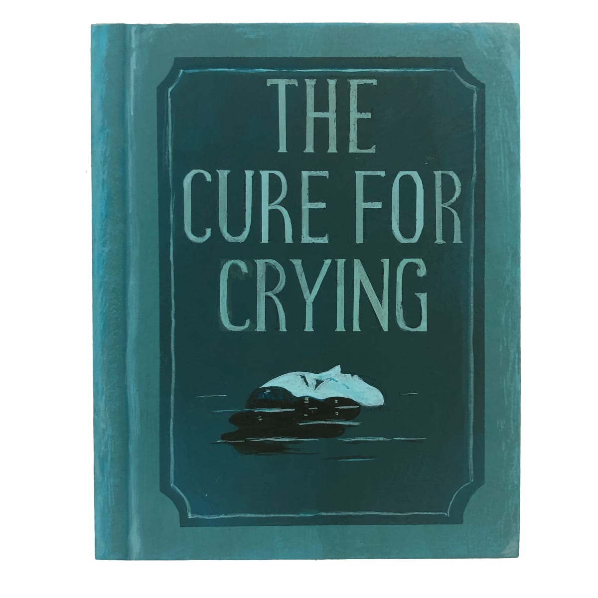 The Cure for Crying by rebecca chaperon 
