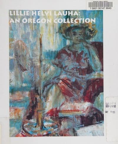 Lillie Helvi Lauha - an Oregon Collection by Barbara McLarty  Image: hardcover front