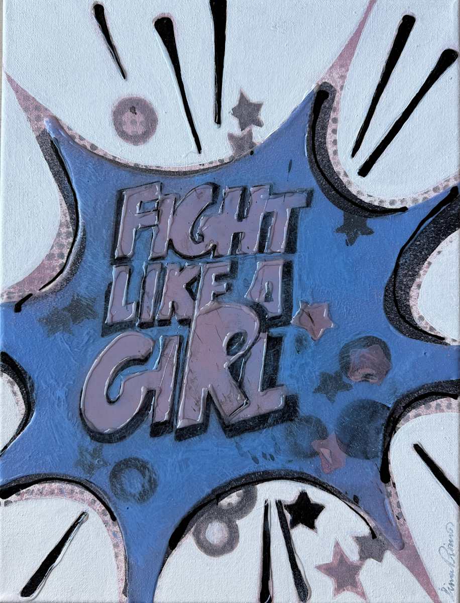 Fight Like A Girl BP_16x12 by Tina Psoinos, Image 1.