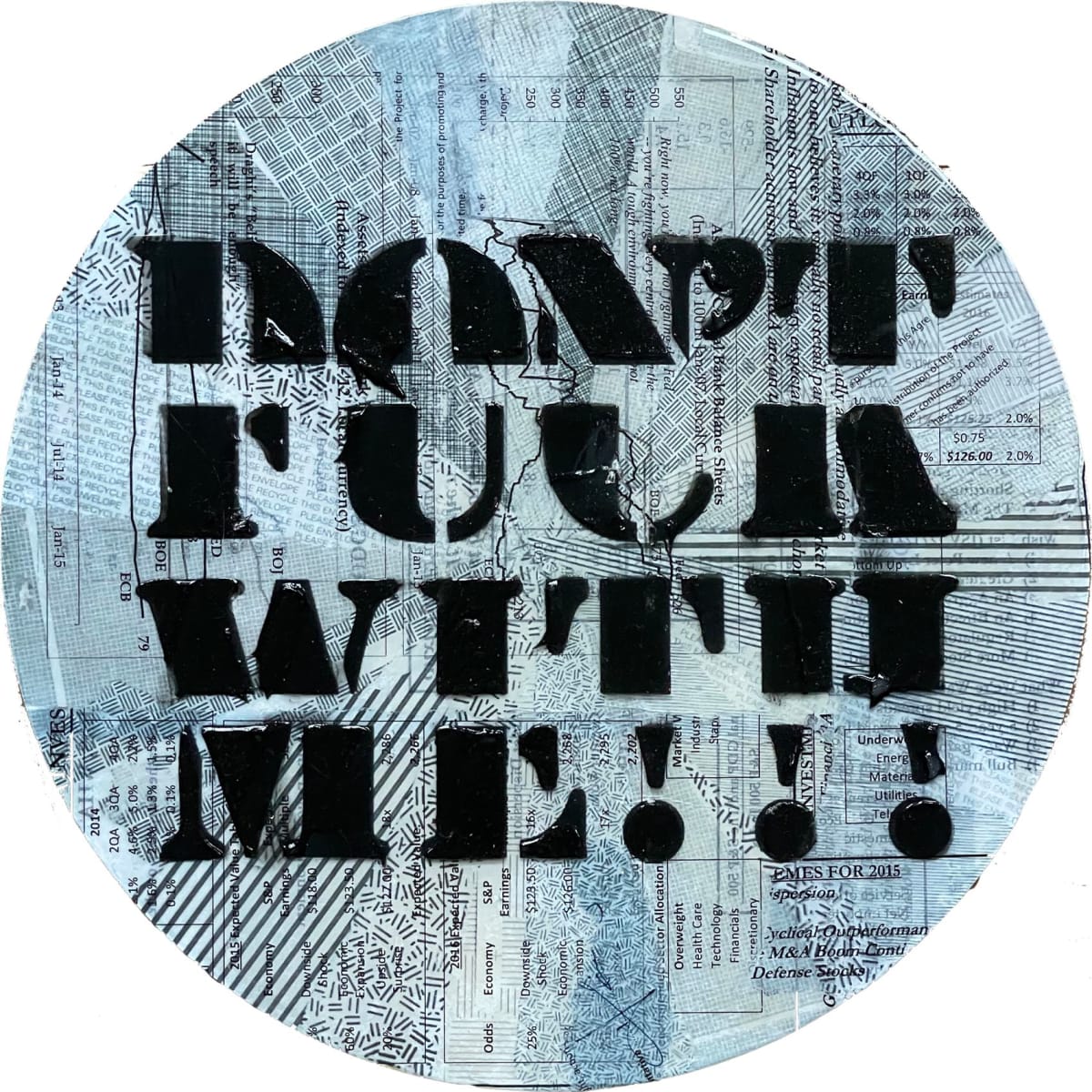 Don'r Fuck With Me - Typography Circles by Tina Psoinos  Image: Don't Fuck w Me Black on  BW1