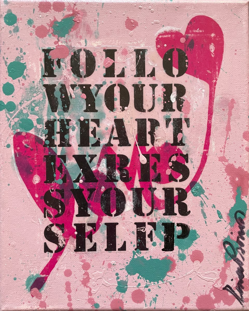 Typography 10x8 by Tina Psoinos  Image: Follow Your Heart Express Yourself