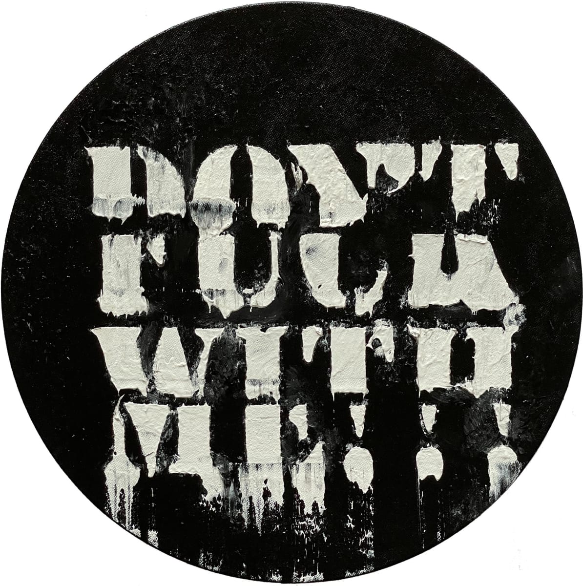 Don't Fuck With Me_ Melt by Tina Psoinos 