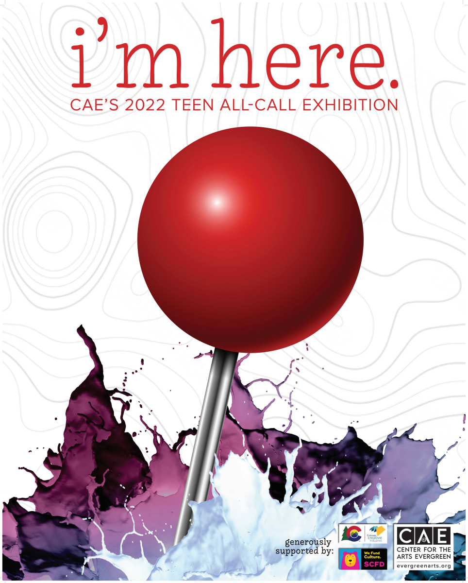 Welcome to I'm Here: Teen Art Exhibition with Center for the Arts Evergreen