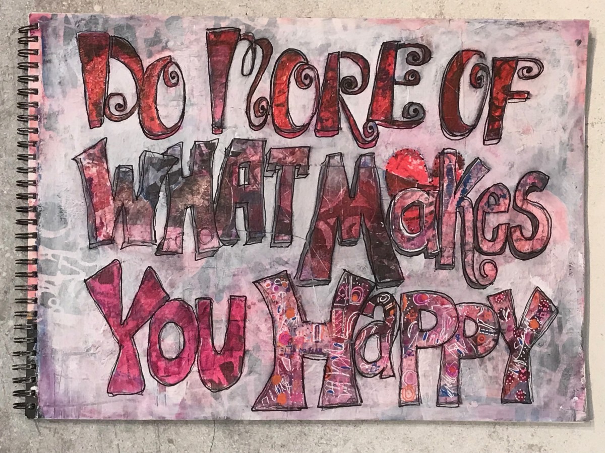 Do More of What Makes You Happy by Rebecca Zdybel 