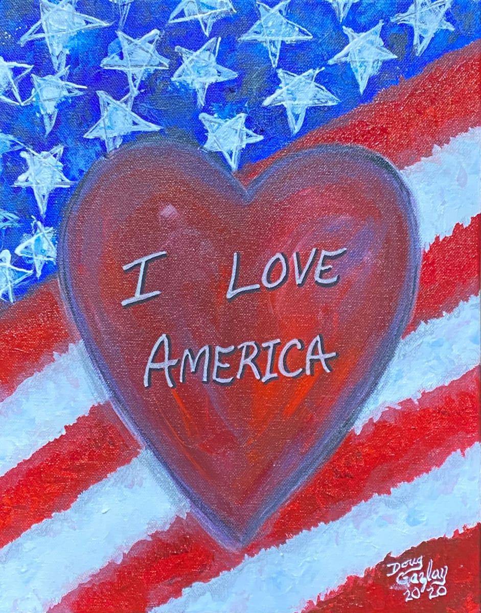 I LOVE AMERICA (gifted) by Doug Gazlay  Image: My heart belongs to the USA!