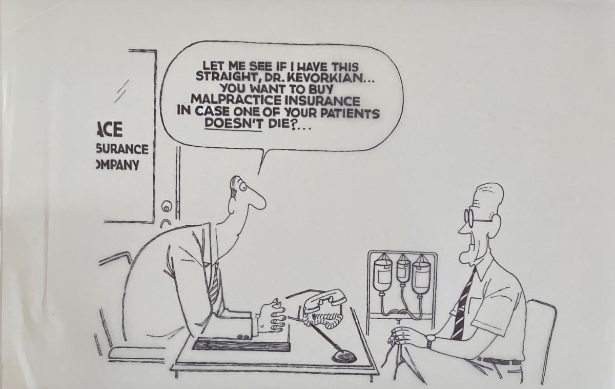 #Kevorkian buys Malpractice Insurance by Steve Kelley  Image: Original Ink Drawing on Velum included is set price or separately for $800