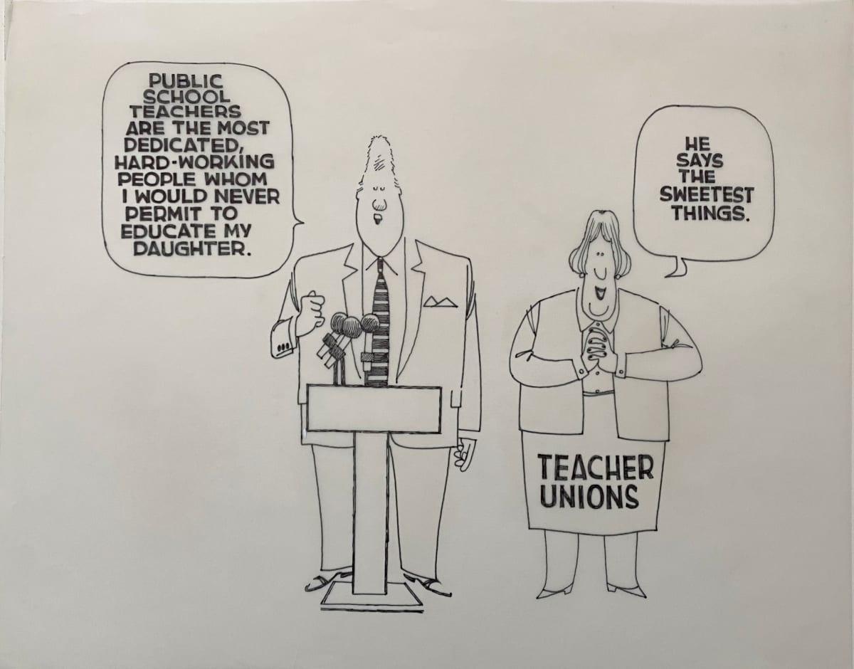 Clinton Double Talk to Appease #TeachersUnion by Steve Kelley  Image: Original Ink Drawing on Velum included is set price or separately for $800