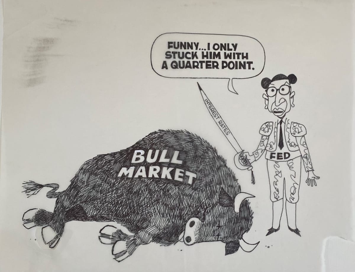 #Greenspan Kills Bull Market with .25 point by Steve Kelley  Image: Original Ink Drawing on Velum included is set price or separately for $800