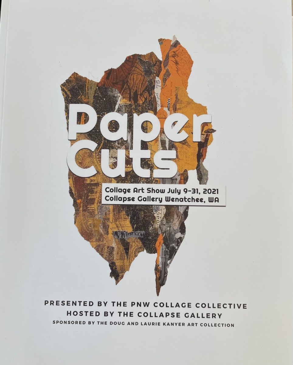 Paper Cuts Exhibition Catalog by Kellette Elliott  Image: Paper Cuts Exhibition Catalog: Presented by PNW Collage Collective & The Collapse Gallery, Sponsored by Doug + Laurie Kanyer Art Collection