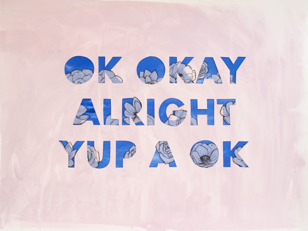 Ok Okay Alright Yup A Ok by Emily Hoerdemann 