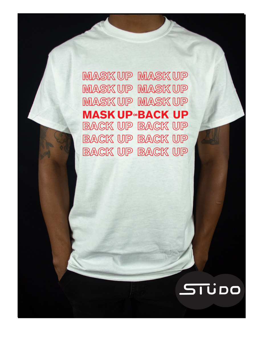 Mask Up or Back Up Shirt by Daylon  Owens 