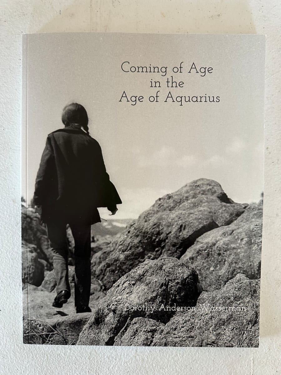 Coming of Age in the Age of Aquarius by Dorothy Anderson Wasserman 