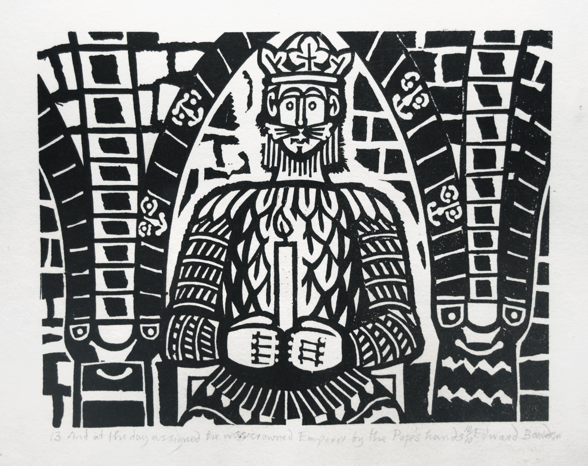 13 And at the day assigned he was crowned Emperor by the Pope's hands by Edward Bawden 