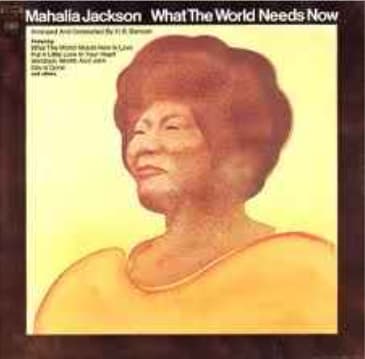 ALBUM - Mahalia Jackson What The World Needs Now 