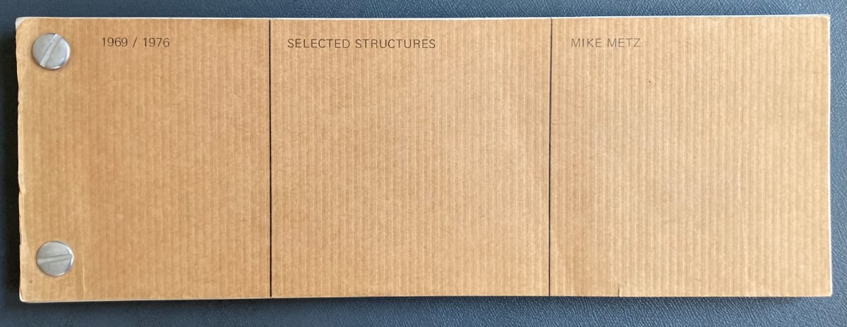 Selected Structures 1969/1976 by Mike Metz 