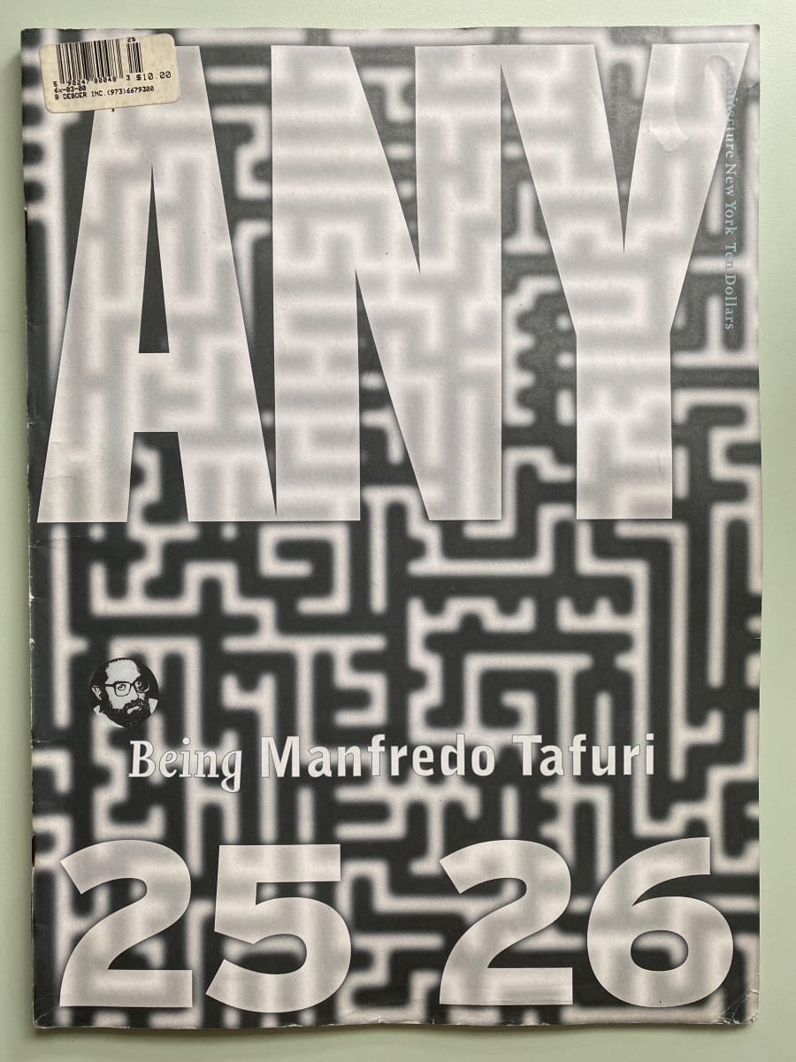 ANY No. 25/26: Being Manfredo Tafuri by Cynthia C. Davidson, Ed. 