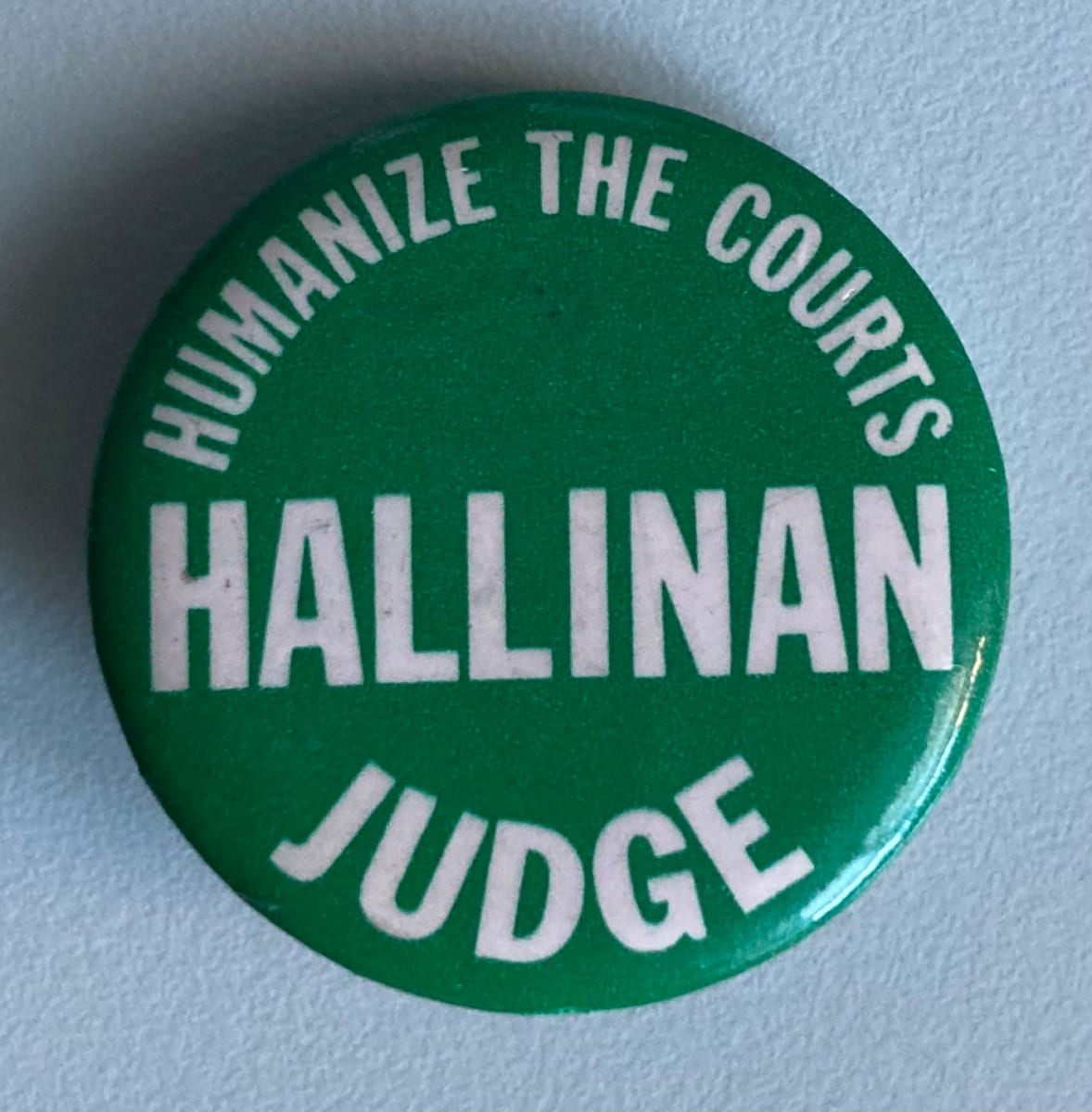 Hallinan for Judge button by political campaign, Image 1.