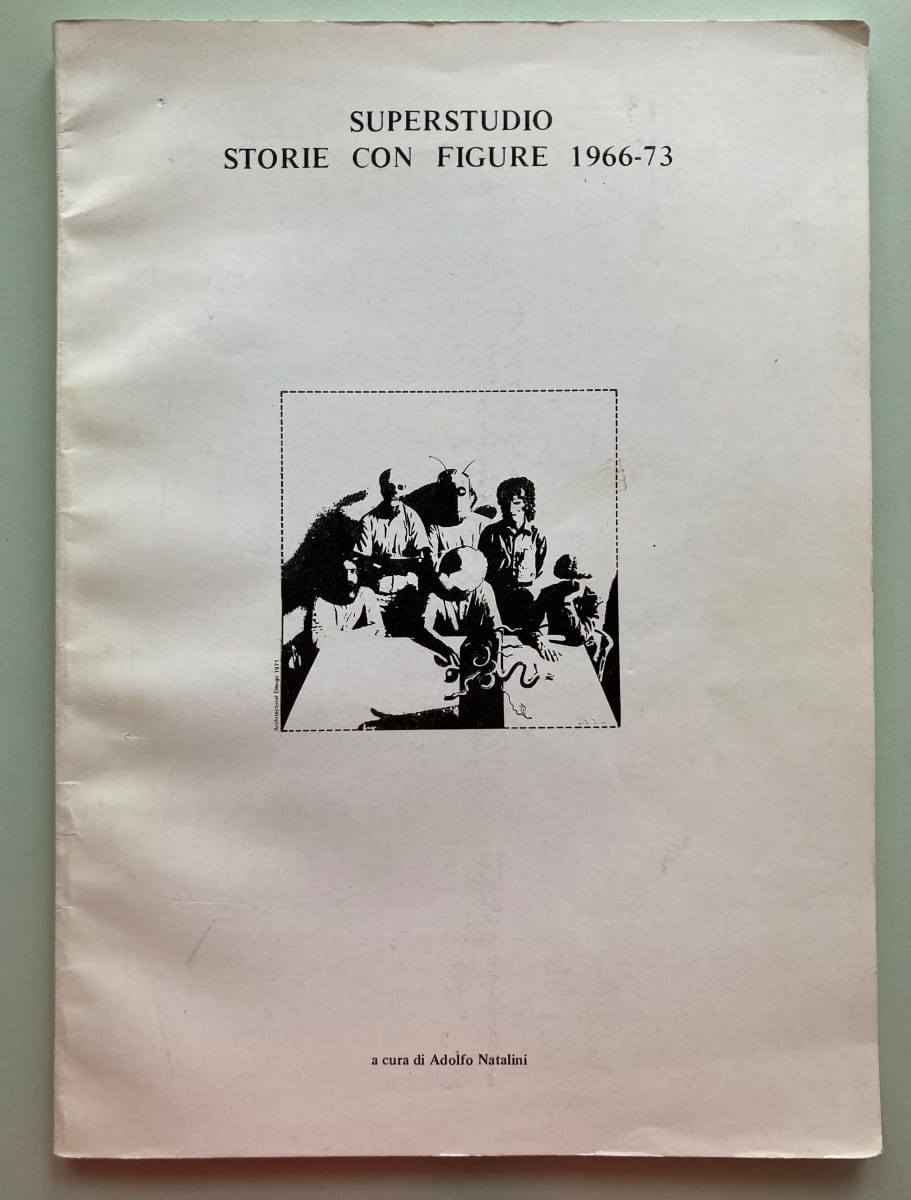 Superstudio: Storie Con Figure 1966-73 by Adolfo Natalini 