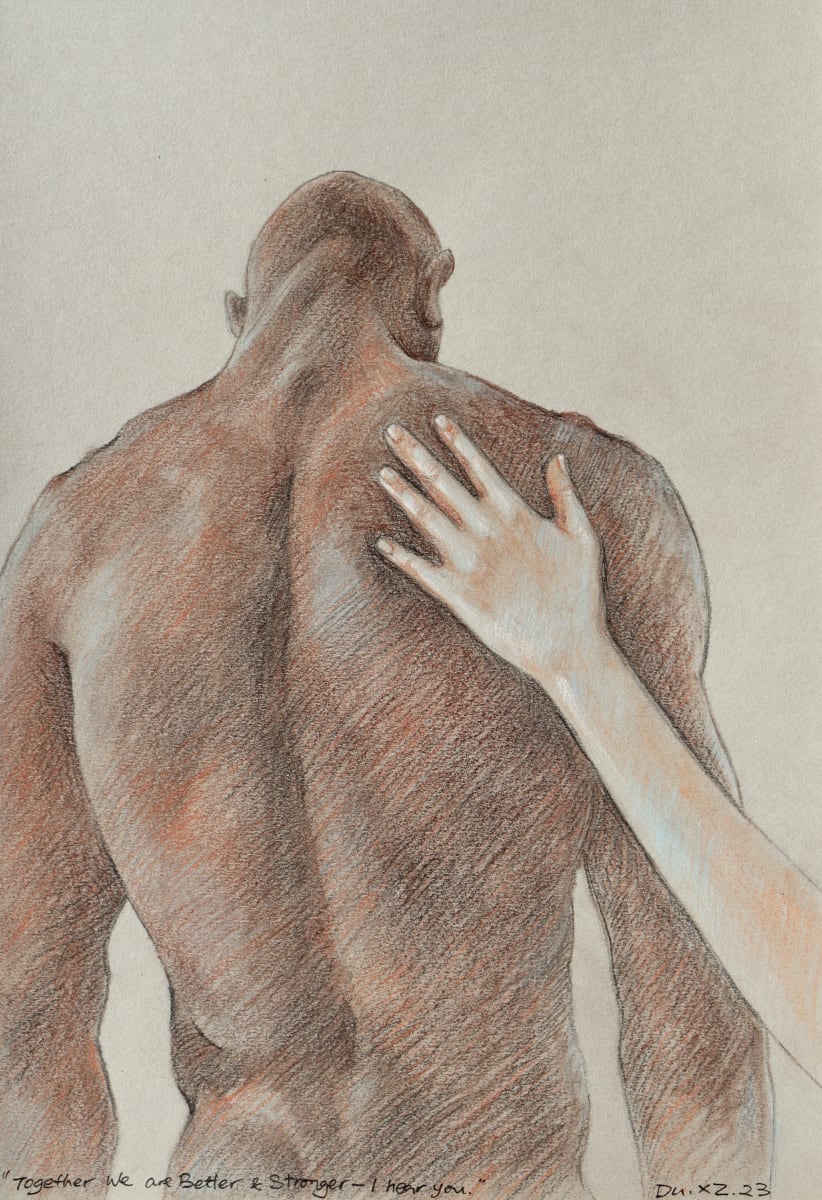 Together We are Better and Stronger - I hear you. by Claudia.Du.XZ Art 