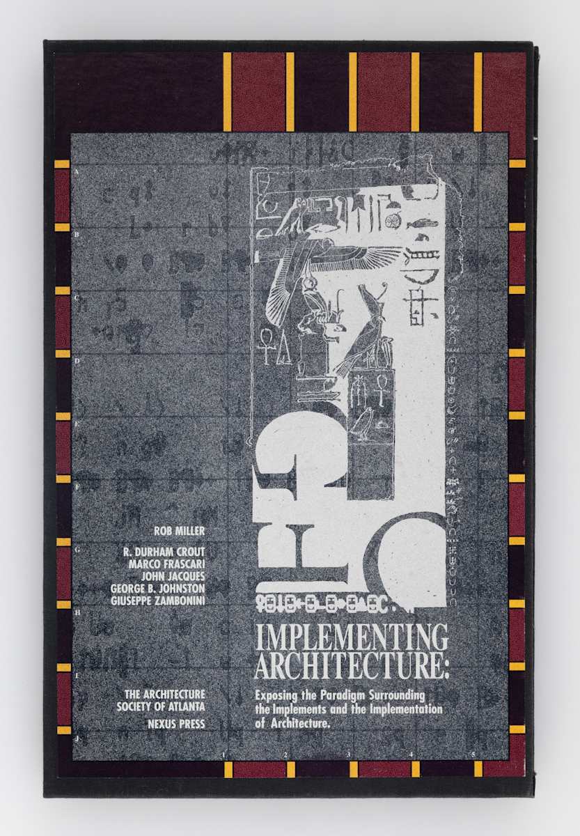Implementing Architecture: Exposing the Paradigm Surrounding the Implements and the Implementatio... by Rob Miller 