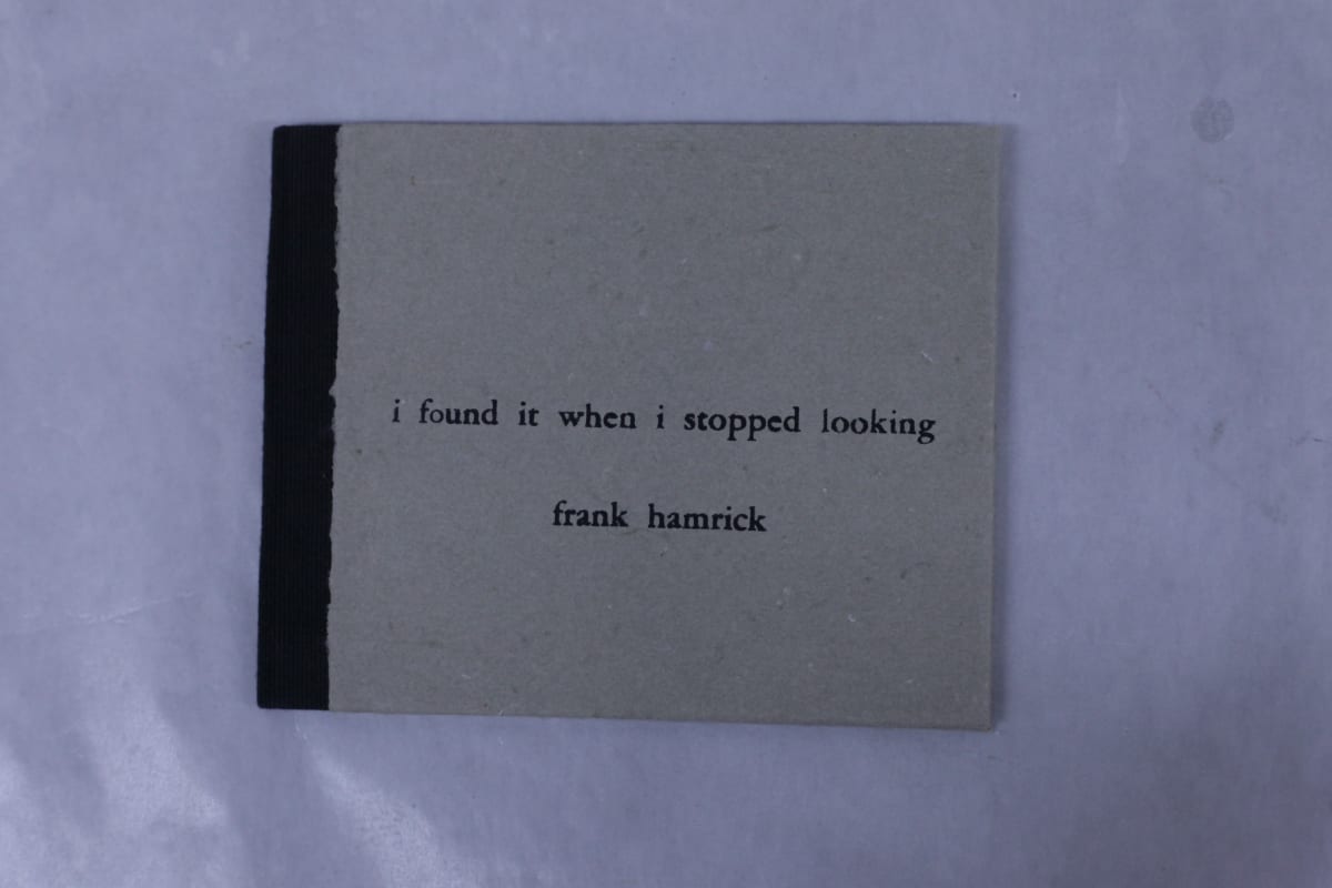 i found it when i stopped looking by Frank Hamrick 