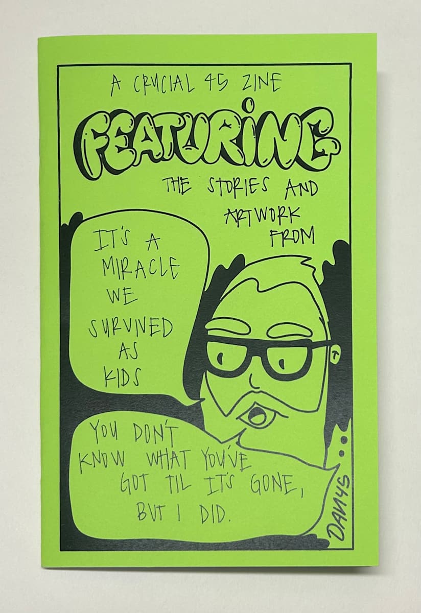 A Crucial 45 Zine Featuring the Stories and Artwork from Dan45 by Dan45 Hernandez 