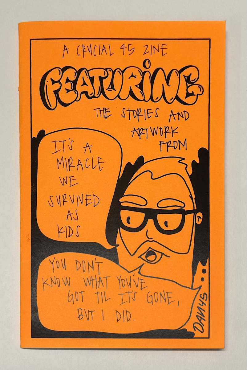 A Crucial 45 Zine Featuring the Stories and Artwork from Dan45 by Dan45 Hernandez 