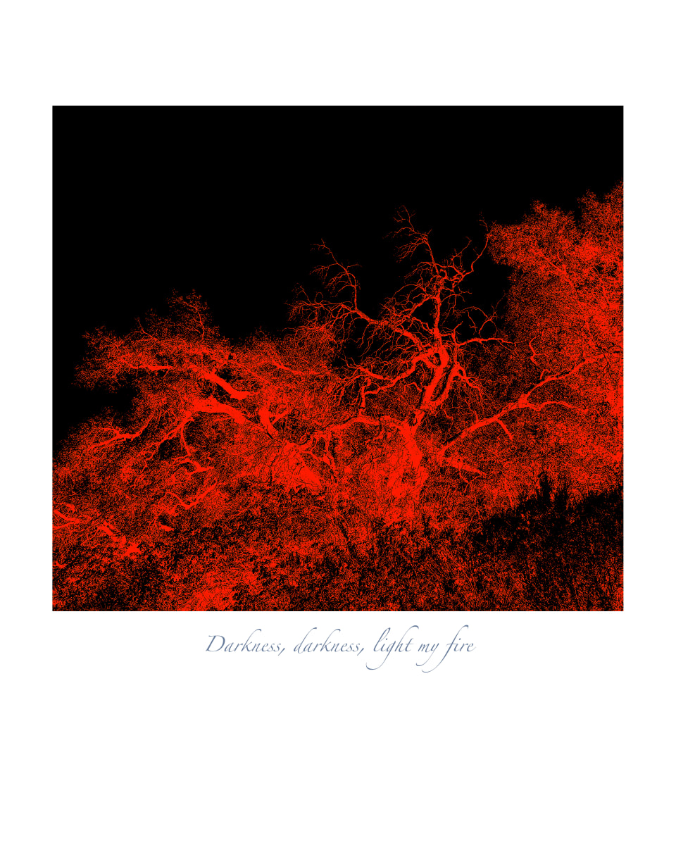 Darkness, darkness, light my fire 